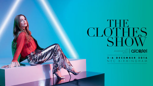 The Clothes Show – 2-6 December 2016 – Visit us at stand BR74